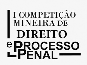 Alunos de Direito participam da I Competição Mineira de Direito e Processo Penal